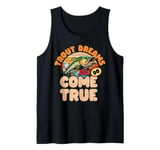 Trout Dreams Do Come True Tank Top