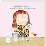 Rosie Made A Thing Friend Who's Bad For Our Liver Card Humour Greeting Card (S9A