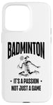 iPhone 15 Pro Max I Don't Always Play Badminton But When I Do I Smash It Case