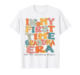 In My First Time Grandma Era Groovy 1st Time Grandma Cute T-Shirt