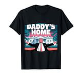 Trump 2024 Take America Back Daddy's Home Funny Trump Tee T-Shirt