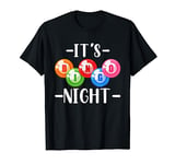 Its Bingo Night Bingo Caller Lottery Bingo Winner Gift Bingo T-Shirt