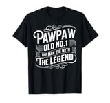 Pawpaw Old No.1 Man The Myth The Legend Grandpa Father's T-Shirt