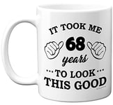 Stuff4 68th Birthday Gifts for Men Women, Birthday Mug for 68 Year Old, It Took Me 68 Years to Look This Good Mug - 11oz Ceramic Dishwasher Safe Mugs - for His or Her Special Day, Made in The UK