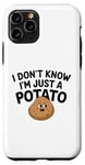 Coque pour iPhone 11 Pro I Don't Know I'm Just A Potato Funny Kawaii Patate Saying