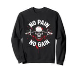 No Pain No Gain Skull Barbell Workout Motivation Sweatshirt