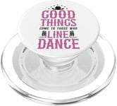 Line Dancing Dance Teacher Good Things Come To Those Who PopSockets PopGrip for MagSafe