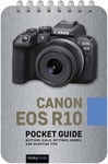 Rocky Nook - Canon EOS R10: Pocket Guide Buttons, Dials, Settings, Modes, and Shooting Tips Bok