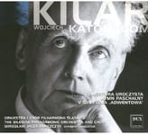 Miroslaw Jacek Blaszczyk, Silesia Philharmonic Choir, Wojciech Kilar  Katowicom  CD