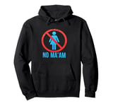 Mens NO MA'AM - Funny Daddy's Home Trump Joke Parody Party Pullover Hoodie