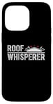 Coque pour iPhone 14 Pro Max Roofer Whisperer Réparation de toiture en bardeaux