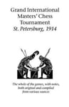 Hardinge Simpole Limited Emanuel Lasker (Commentaries by) Grand International Masters' Chess Tournament St. Petersburg, 1914