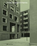 Three Houses in Vienna - Residential Buildings by Werner Neuwirth, Krucker von Ballmoos, Sergison