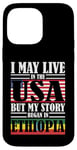 iPhone 14 Pro Max I May Live In The USA Story Began Ethiopia Case