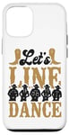 iPhone 12/12 Pro Line Dancing Dance Teacher Let's Line Dance Case