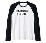 I'M JUST GOING TO THE STORE Funny White Lie Party Costume Raglan Baseball Tee