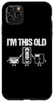 Coque pour iPhone 11 Pro Max I'm This Old (Cassette, VHS, Floppy Disk) - Funny 80s Novelty