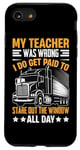 Coque pour iPhone SE (2020) / 7 / 8 Mon Professeur Avait Tort Trucker Funny Truck Driver Men