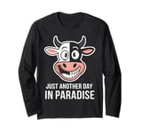 Cow Farmer Just Another Day In Paradise Funny Cow Farmer Long Sleeve T-Shirt