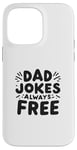 Coque pour iPhone 14 Pro Max Dad Jokes Always Free Humour familial drôle