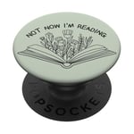 Not Now Im Reading - Funny Bokkish Book Theme Book Lover PopSockets PopGrip Adhésif