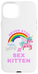 iPhone 15 Plus Fun Graphic-Never Stop Being A Sex Kitten Case