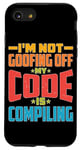 iPhone SE (2020) / 7 / 8 I'm Not Goofing Off, My Code Is Compiling Coder Life Case