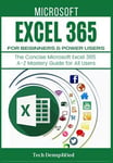 MICROSOFT EXCEL 365 FOR BEGINNERS & POWER USERS The Concise Microsoft Excel 3...