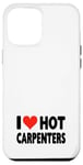 Coque pour iPhone 12 Pro Max I Love Hot Carpenters – Cœur – Travail du bois