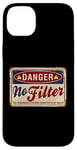 Coque pour iPhone 14 Plus Funny Warning No Filter Vintage Danger Sign Funny Filter