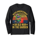 Funny Gardening Old Man In The Garden Gardener Plant Lover Long Sleeve T-Shirt