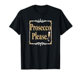 Prosecco Bubbling Wine Princess Queen T-Shirt