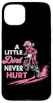 iPhone 15 Plus a little dirt never hurt girls dirt bike motocross women Case