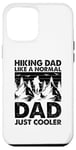 Coque pour iPhone 12 Pro Max Un papa qui fait de la randonnée comme un père normal, juste plus cool - Hiking Daddy