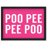 Funny Toilet Wall Art Poo Poo Pee Pee Bathroom Sign Decor Artwork Framed Wall Art Print A4