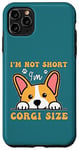 Coque pour iPhone 11 Pro Max Funny Groovy Paws I'm Not Short I'm Corgi Size Corgi Lovers