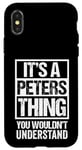 iPhone X/XS It's A Peters Thing You Wouldn't Understand | Family Name Case