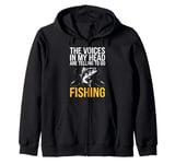 The Voices In MY Heat Are Telling Me To Go Fishing Dad Joke Zip Hoodie