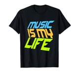 Music Is My Life Sounds Listening Melody Beats Vibes Lover T-Shirt