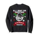 Karl Marx Christmas Red Ugly Xmas Is The Means Of Production Sweatshirt