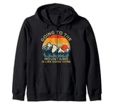 Mountain Hiker Fun Going to the Mountains is like going Home Zip Hoodie