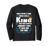 Once upon a time there was a king. January 1959 Birthday Long Sleeve T-Shirt