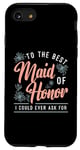 iPhone SE (2020) / 7 / 8 To The Best Maid Of Honor Bridal Team Wedding Maid Of Honor Case