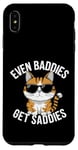 Coque pour iPhone XS Max Even Baddies Get Saddies Cat Confident Girl Trendy Citation