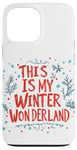 Coque pour iPhone 13 Pro Max C'est mon pays des merveilles de l'hiver