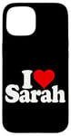 iPhone 15 I LOVE HEART SARAH Case