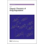 Organic Chemistry of Drug Degradation (inbunden, eng)