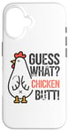 Coque pour iPhone 16 Guess What Chicken Butt Funny Joke Meme pour hommes et femmes