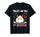 Yolk’s on You I’m Delicious Funny Deviled Egg Food Humor T-Shirt