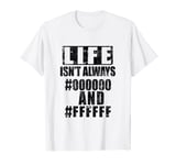 Funny Programmer T-Shirt - Life Black And White Code Tee T-Shirt